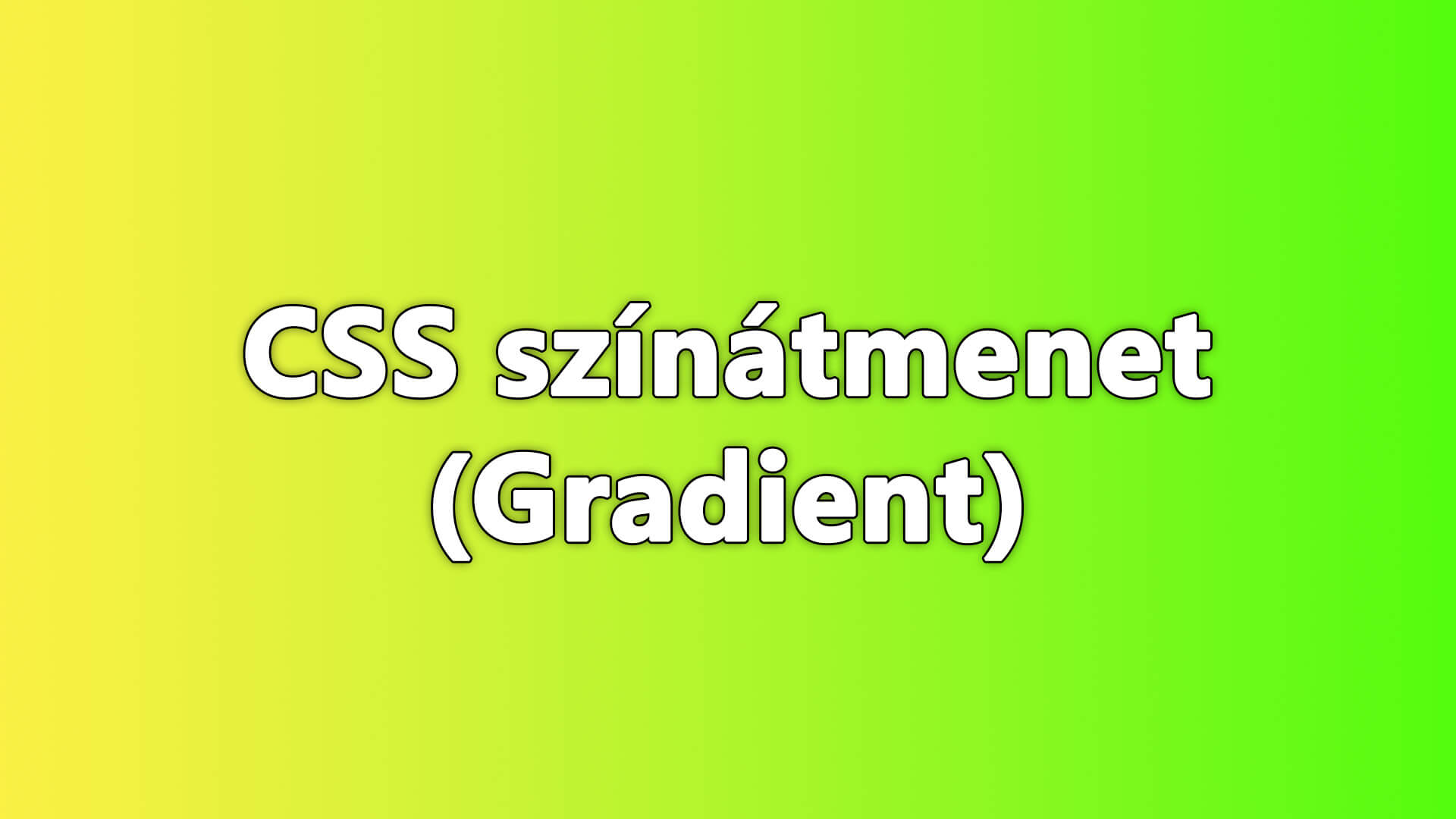 CSS színátmenet (lineáris + sugárirányú) (CSS Gradient) című cikk nyitóképe