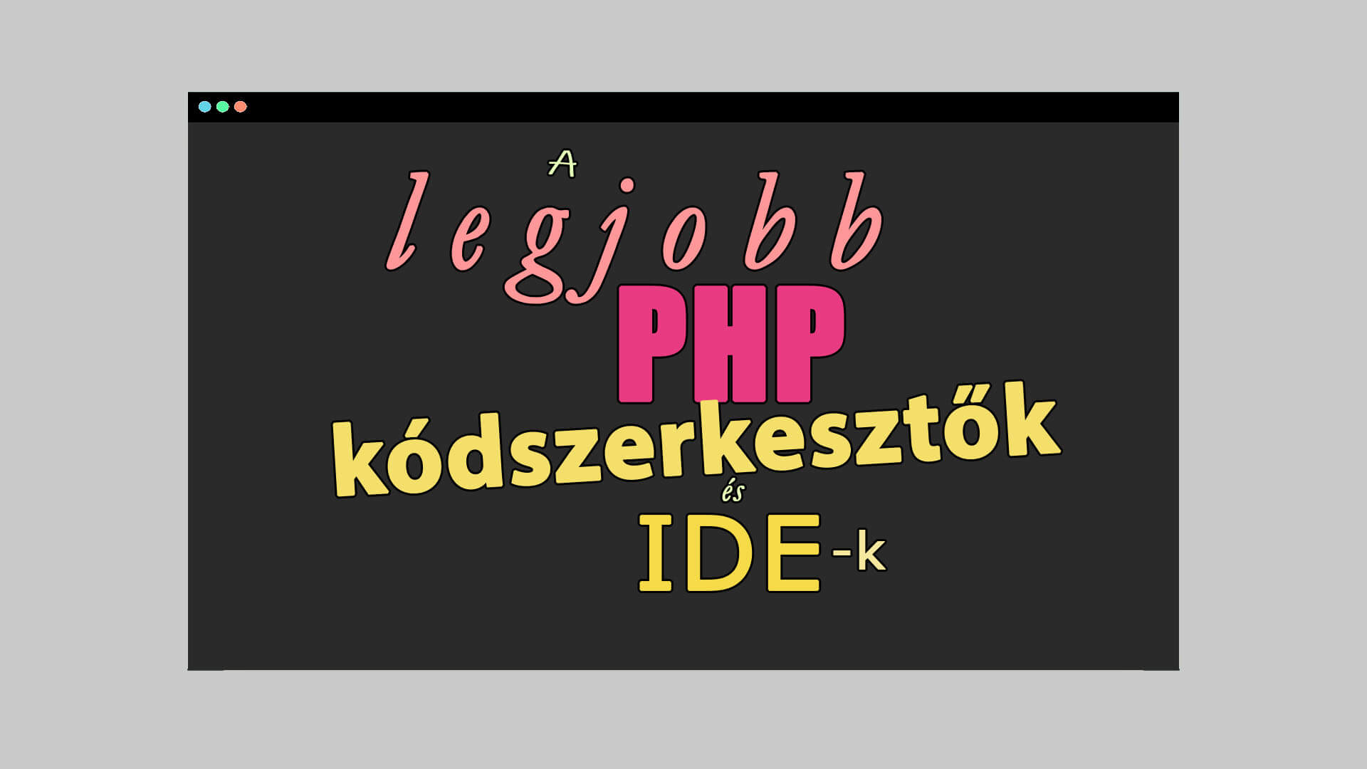A legjobb PHP kódszerkesztő programok, IDE-k listája című cikk borítóképe
