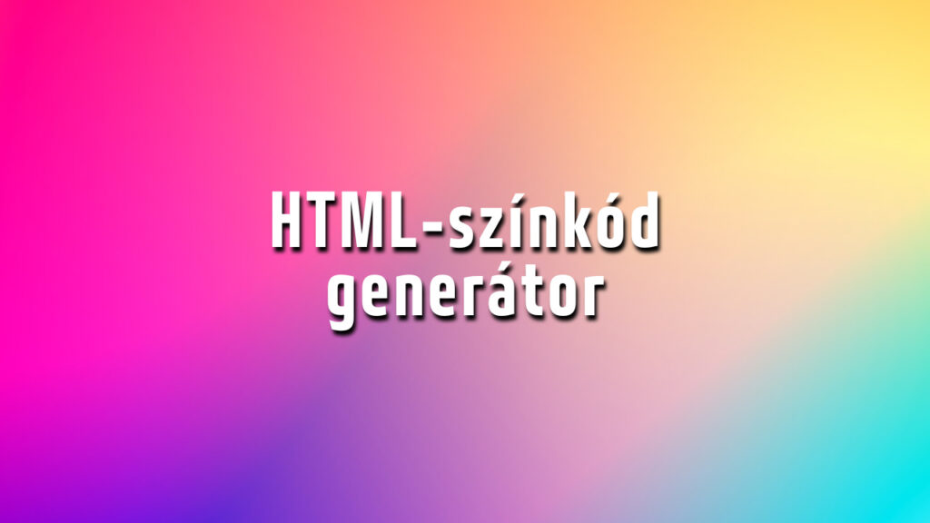 HTML-színkód generátor (Hexadecimális, RGB, HSL színkód kereső) című cikk borítóképe